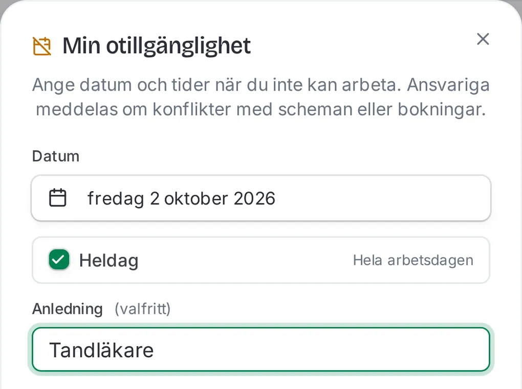 The Min otillgänglighet dialog in Denira, where staff enter the date and reason when they cannot work.